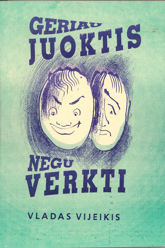 Geriau juoktis negu verkti