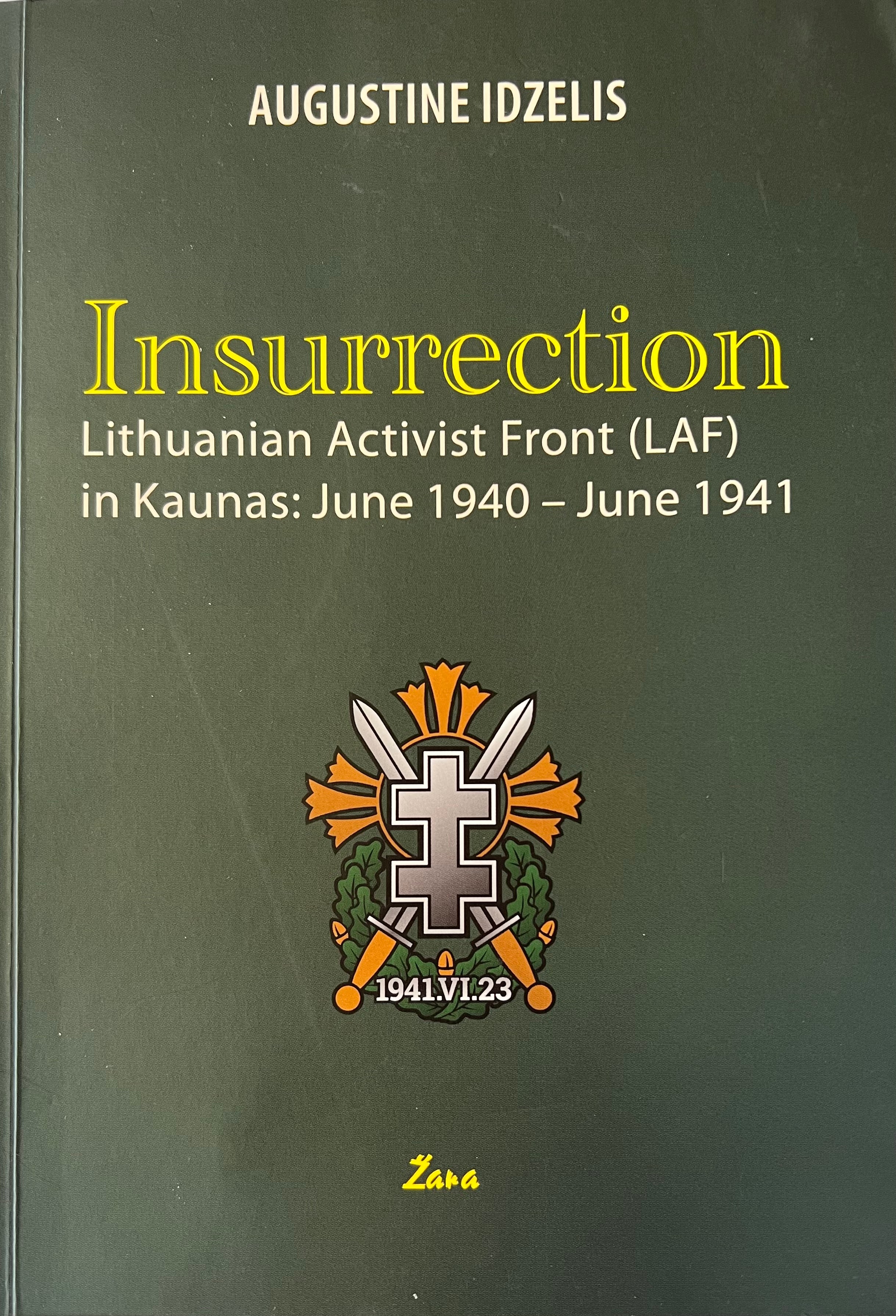Insurrection. Lithuanian Activist Front (LAF) in Kaunas June 1940 J