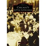 Chicago's Little Lithuania [Images of America]