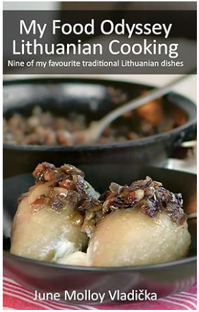 My Food Odyssey - Lithuanian Cooking: Nine of my favourite traditional Lithuanian dishes (Hardcover) –  by June Molloy Vladička