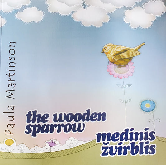 The Wooden Sparrow/ Medinis Žvirblis