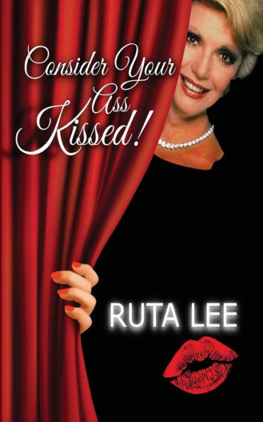 Consider Your Ass Kissed by Ruta Lee (3438)